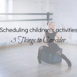 Things to consider when scheduling children's activities